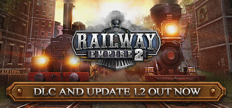 铁路帝国2/Railway Empire 2 （ v1.3.0.60808—更新向东之旅DLC  ）
