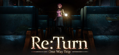 返回:单程旅行/Re:Turn – One Way Trip